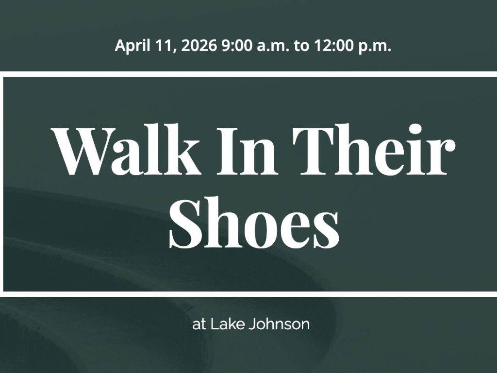 Graphic with green background and white letters that read Walk in Their Shoes April 11, 2026, 9 to noon at Lake Johnson